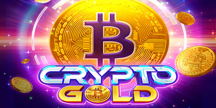 Strategi Jitu Bermain Slot Online Crypto Gold Agar Selalu Gacor