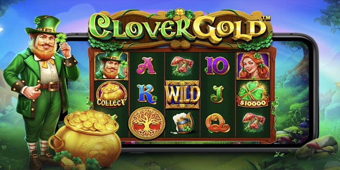 Strategi Menang Dengan Modal Receh di Slot Clover Gold