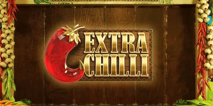 Trik Efektif Raih Kemenangan Cepat Di Slot Extra Chilli